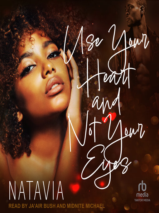 Title details for Use Your Heart and Not Your Eyes by Natavia - Available